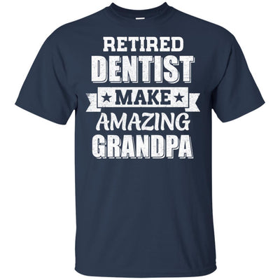 Funny Retired Dentist Make Amazing Grandpa Gifts-T-Shirt & Hoodie-Classic T-Shirt-Navy