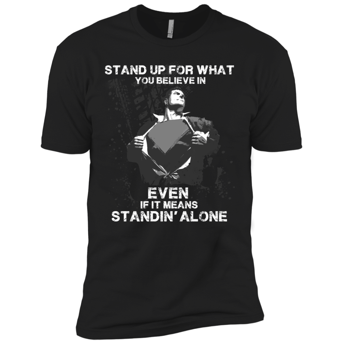 STAND UP FOR WHAT YOU BELIEVE-T-Shirt & Hoodie-Premium T-Shirt-Black