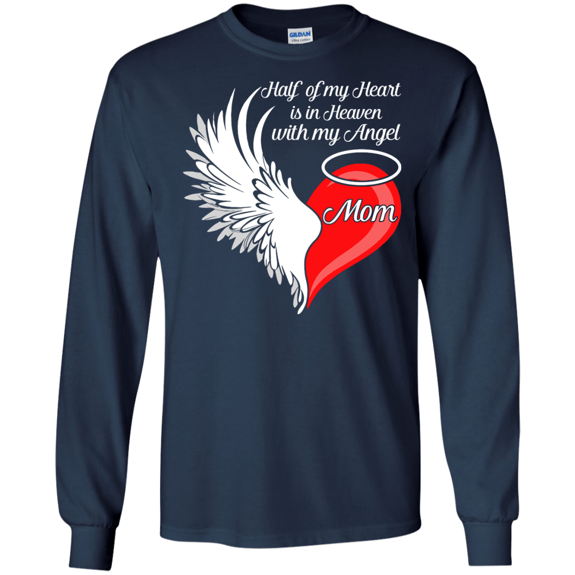 Mom Half My Heart Is In Heaven With My Angel-T-Shirt & Hoodie-Long Sleeve T-Shirt-Navy