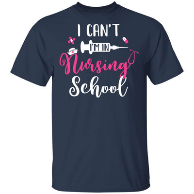 I Can't Im In Nursing School-T-Shirt & Tank Top-Classic T-Shirt-Navy