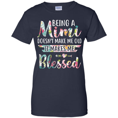 Being A Mimi Doesn't Make Me Old It Makes Me Blessed-T-Shirt & Hoodie-Women's T-Shirt-Navy