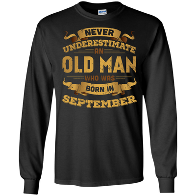 Never Underestimate An Old Man Who Was Born In September-T-Shirt & Hoodie-Long Sleeve T-Shirt-Black