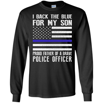 I Back The Blue for My Son Police Thin Blue Line For Dad-T-Shirt & Hoodie-Long Sleeve T-Shirt-Black