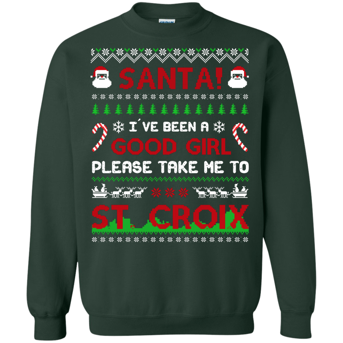 Santa I've Been A Good Girl Please Take Me To St Croix-T-Shirt & Hoodie-Crewneck Sweatshirt-Forest Green