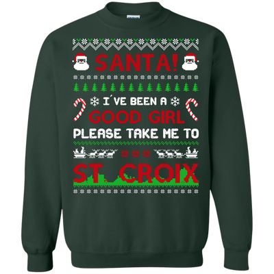 Santa I've Been A Good Girl Please Take Me To St Croix-T-Shirt & Hoodie-Crewneck Sweatshirt-Forest Green