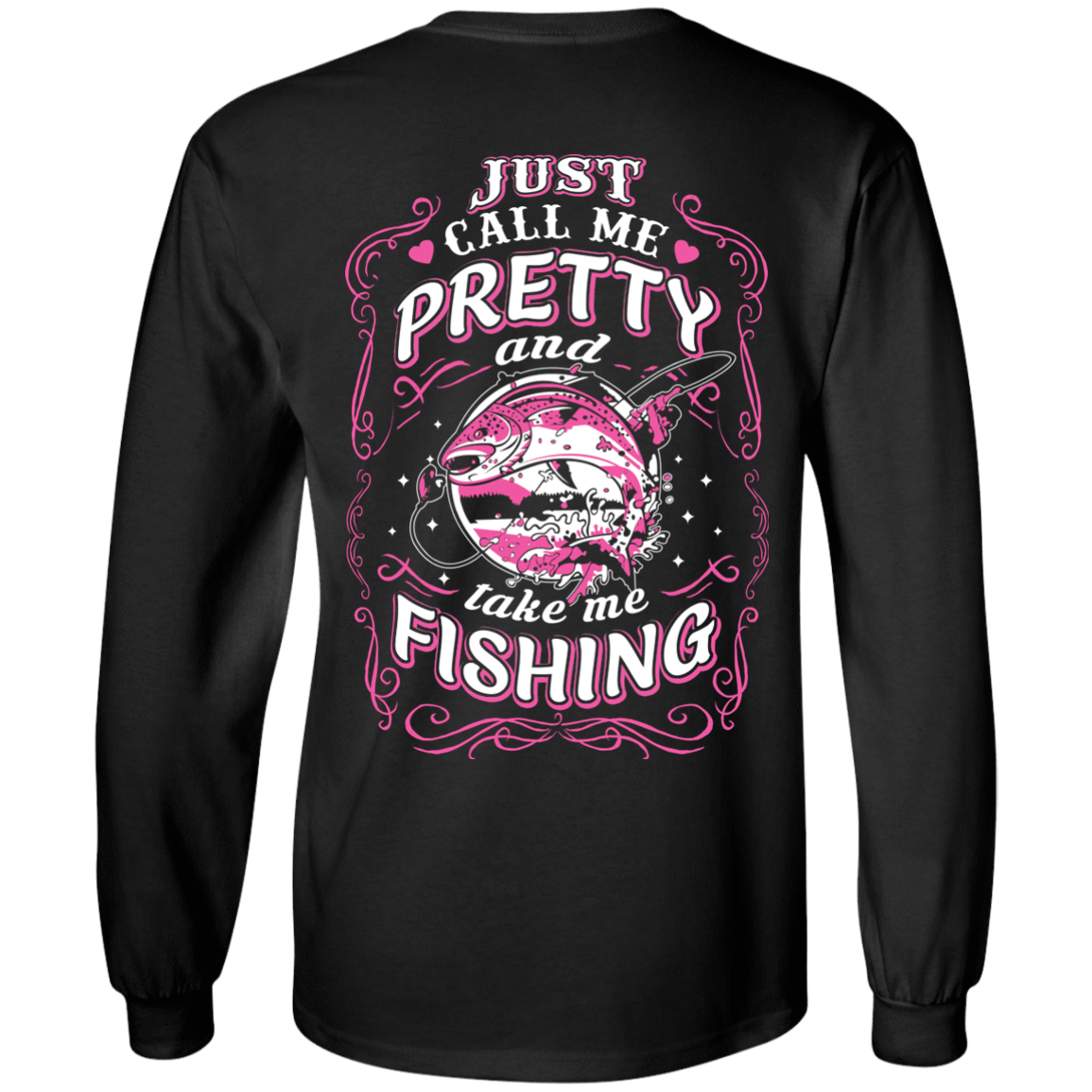 Just Call Me Pretty And Take Me Fishing-T-Shirt & Hoodie-Long Sleeve T-Shirt-Black