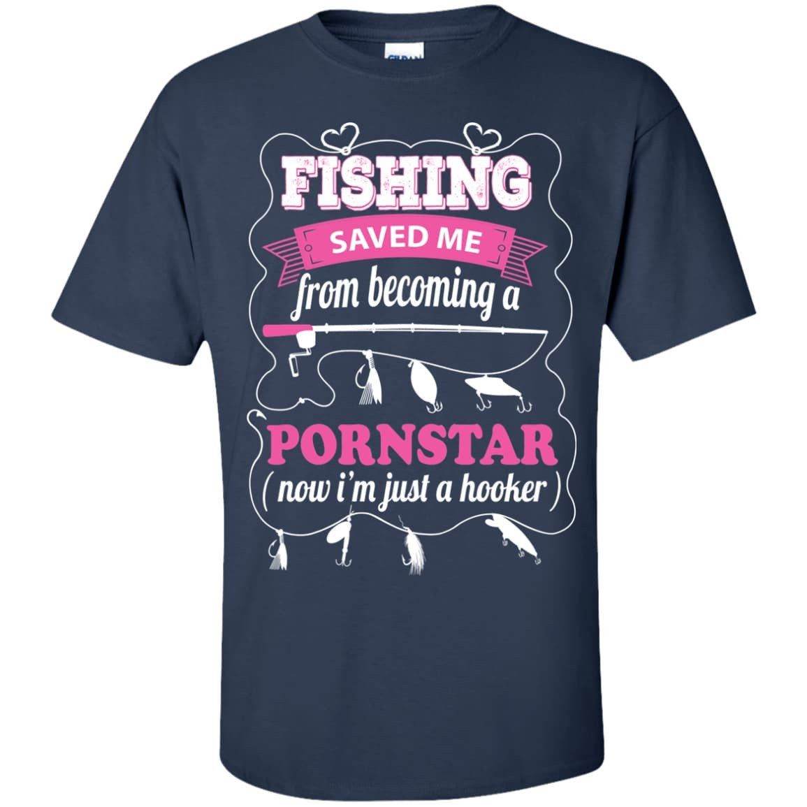 Fishing Saved Me From Becoming Pornstar-T-Shirt & Hoodie-Classic T-Shirt-Navy