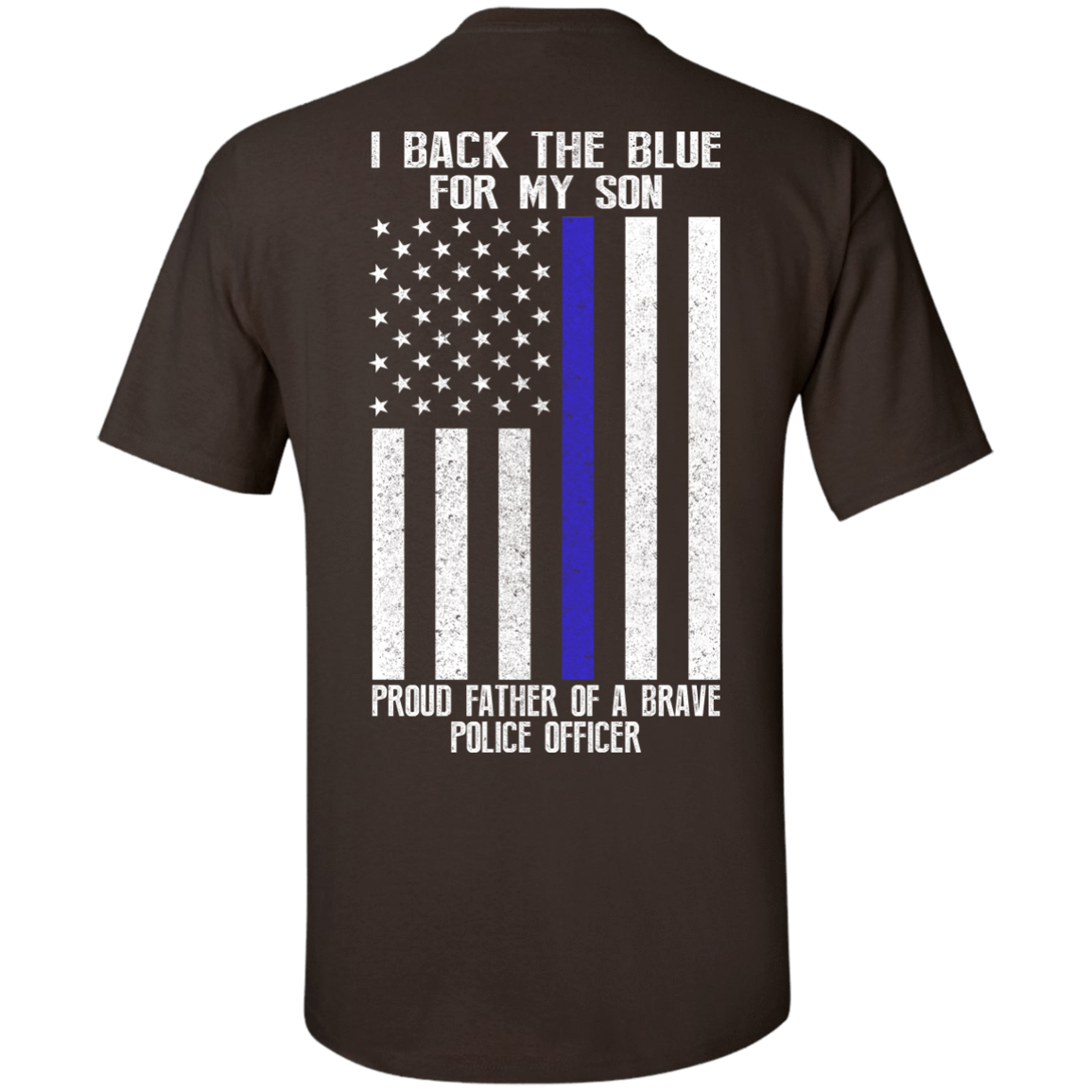 I Back The Blue for My Son Police Thin Blue Line For Dad-T-Shirt & Hoodie-Classic T-Shirt-Dark Chocolate