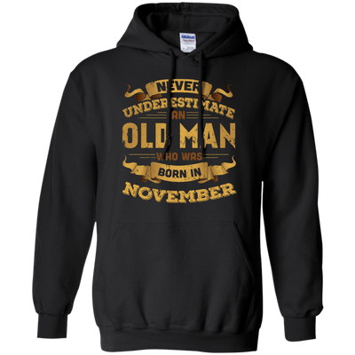 Never Underestimate An Old Man Who Was Born In November-T-Shirt & Hoodie-Pullover Hoodie-Black