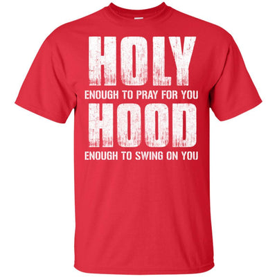 Holy Enough To Pray For You Hood To Swing On You-T-Shirt & Hoodie-Classic T-Shirt-Red