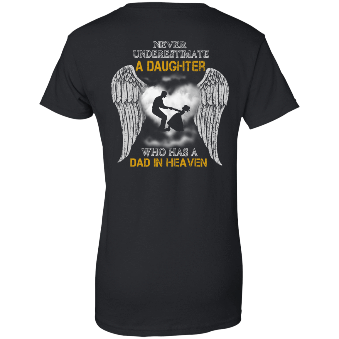 Never Underestimate A Daughter Who Has A Dad In Heaven-T-Shirt & Hoodie-Women's T-Shirt-Black