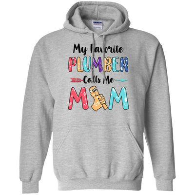 My Favorite Plumber Calls Me Mom Mothers Day Gift-T-Shirt & Hoodie-Pullover Hoodie-Sport Grey