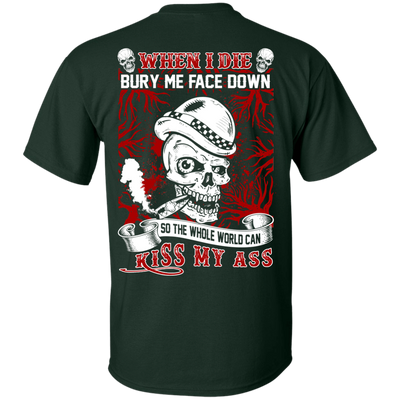 When I Die BURY ME FACE DOWN-T-Shirt & Hoodie-Classic T-Shirt-Forest Green