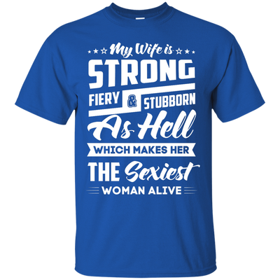 My Wife Is Strong Fiery And Stubborn As Hell-T-Shirt & Hoodie-Classic T-Shirt-Royal