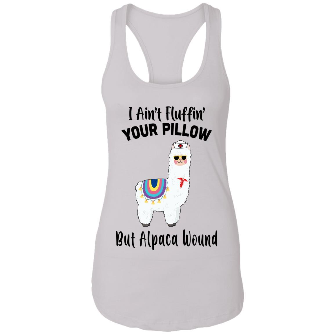 I Ain't Fluffin' Your Pillow But Alpaca Wound Nurse-T-Shirt & Tank Top-Women's Ideal Racerback Tank-White