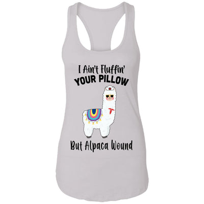 I Ain't Fluffin' Your Pillow But Alpaca Wound Nurse-T-Shirt & Tank Top-Women's Ideal Racerback Tank-White