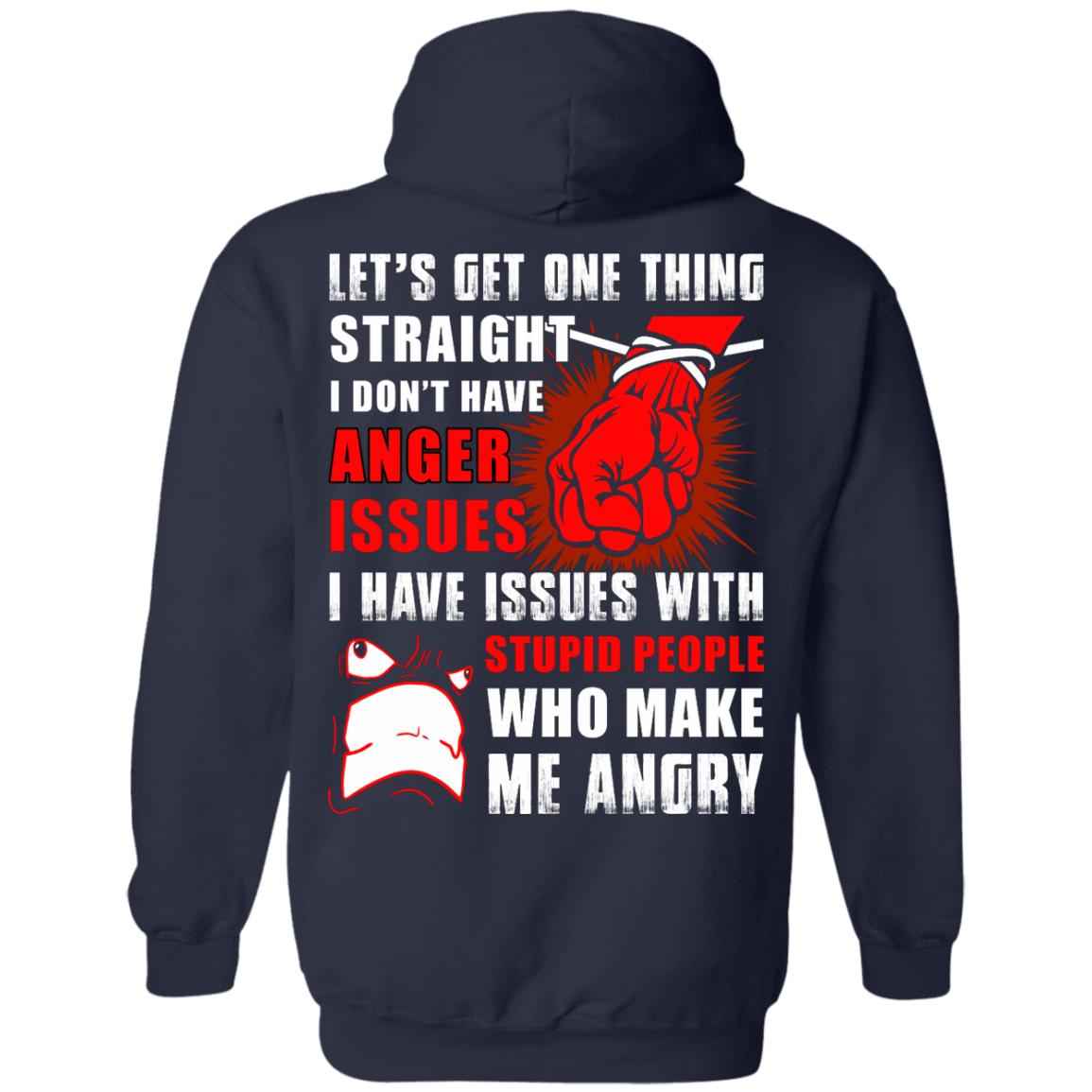 Let's Get One Thing Straight I Don't Have Anger Issues-T-Shirt & Hoodie-Pullover Hoodie-Navy