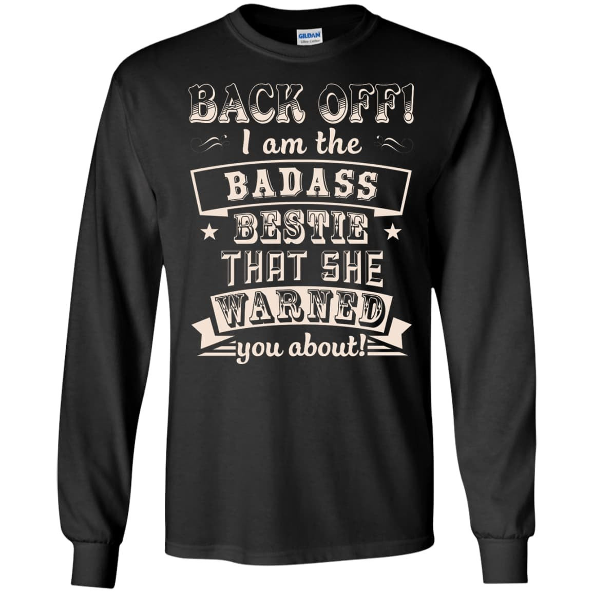 Back Off I'm The Badass Bestie That She Warned You About-T-Shirt & Hoodie-Long Sleeve T-Shirt-Black