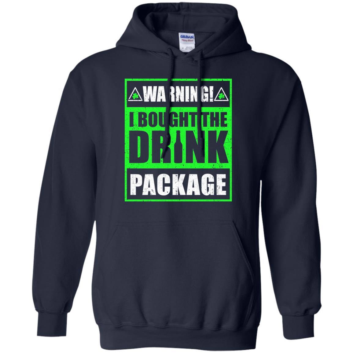Warning I Bought The Drink Package St Patricks Day-T-Shirt & Hoodie-Pullover Hoodie-Navy
