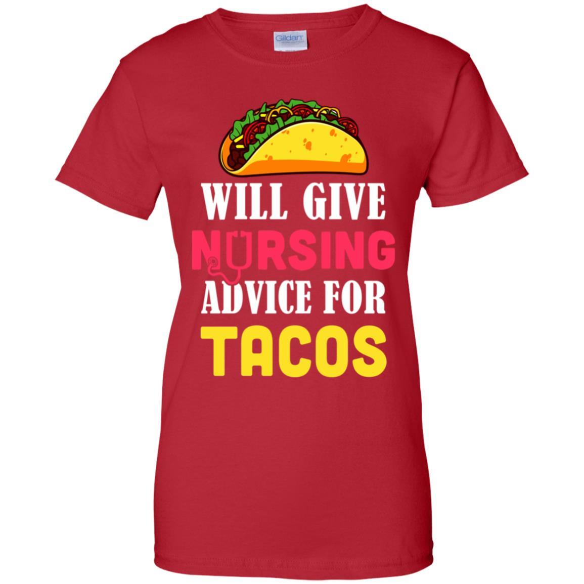 Funny Will Give Nursing Advice For Tacos-T-Shirt & Hoodie-Women's T-Shirt-Red