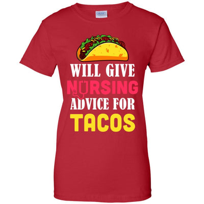 Funny Will Give Nursing Advice For Tacos-T-Shirt & Hoodie-Women's T-Shirt-Red
