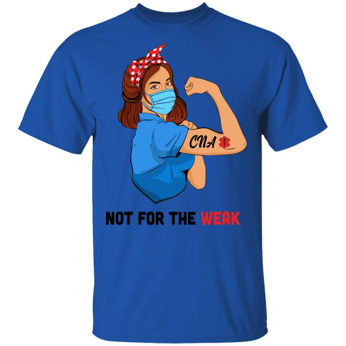 Strong Woman Not For The Weak CNA Nurse Nursing Gifts-T-Shirt & Tank Top-Classic T-Shirt-Royal
