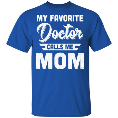 My Favorite Doctor Calls Me Mom Gifts-T-Shirt & Hoodie-Classic T-Shirt-Royal