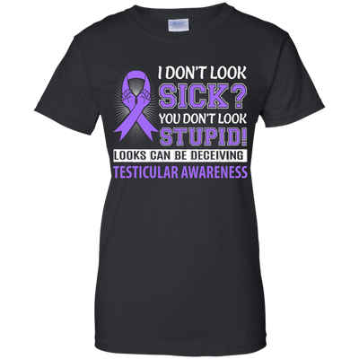 I Don't Look Sick Testicular Awareness-T-Shirt & Hoodie-Women's T-Shirt-Black