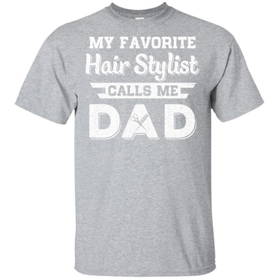 My Favorite Hair Stylist Calls Me Dad Fathers Day Gifts-T-Shirt & Hoodie-Classic T-Shirt-Sport Grey
