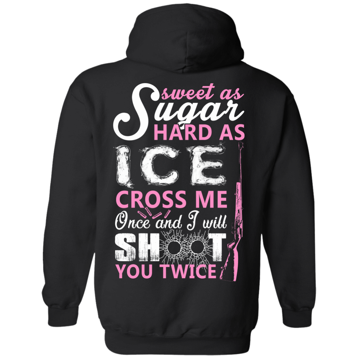 Sweet as Sugar Hard as Ice Cross Me Once-T-Shirt & Hoodie-Pullover Hoodie-Black