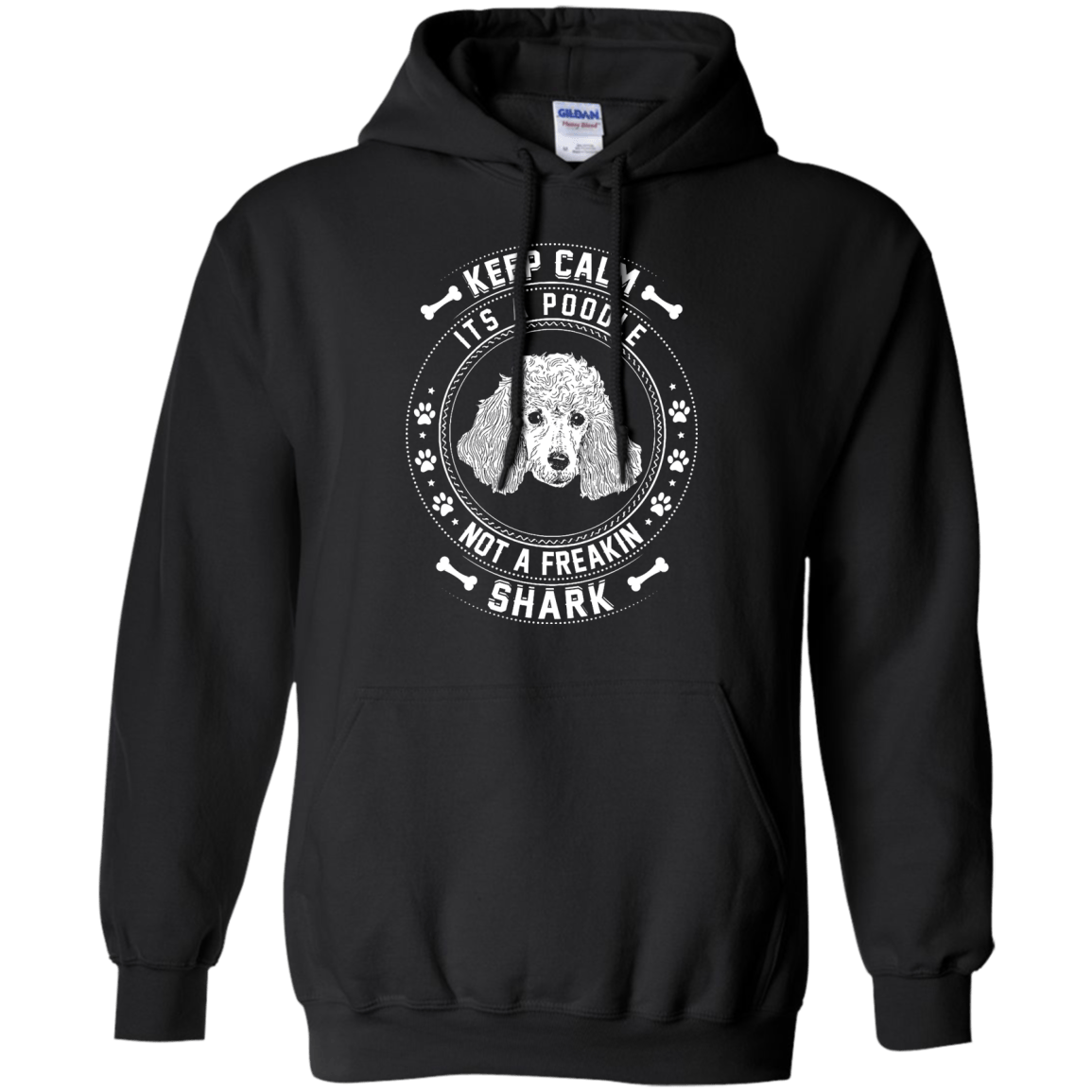 Keep Calm It's A Poodle Not A Freaking Shark-T-Shirt & Hoodie-Pullover Hoodie-Black