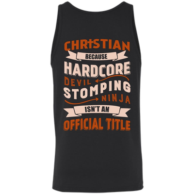 Christian Because Hardcore Devil Stomping Ninja Isn't An Official Title-T-Shirt & Hoodie-Unisex Tank-Black