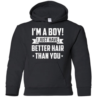 I'm A Boy I Just Have Better Hair Than You Funny Kids Youth-Youth Shirt-Youth Pullover Hoodie-Black