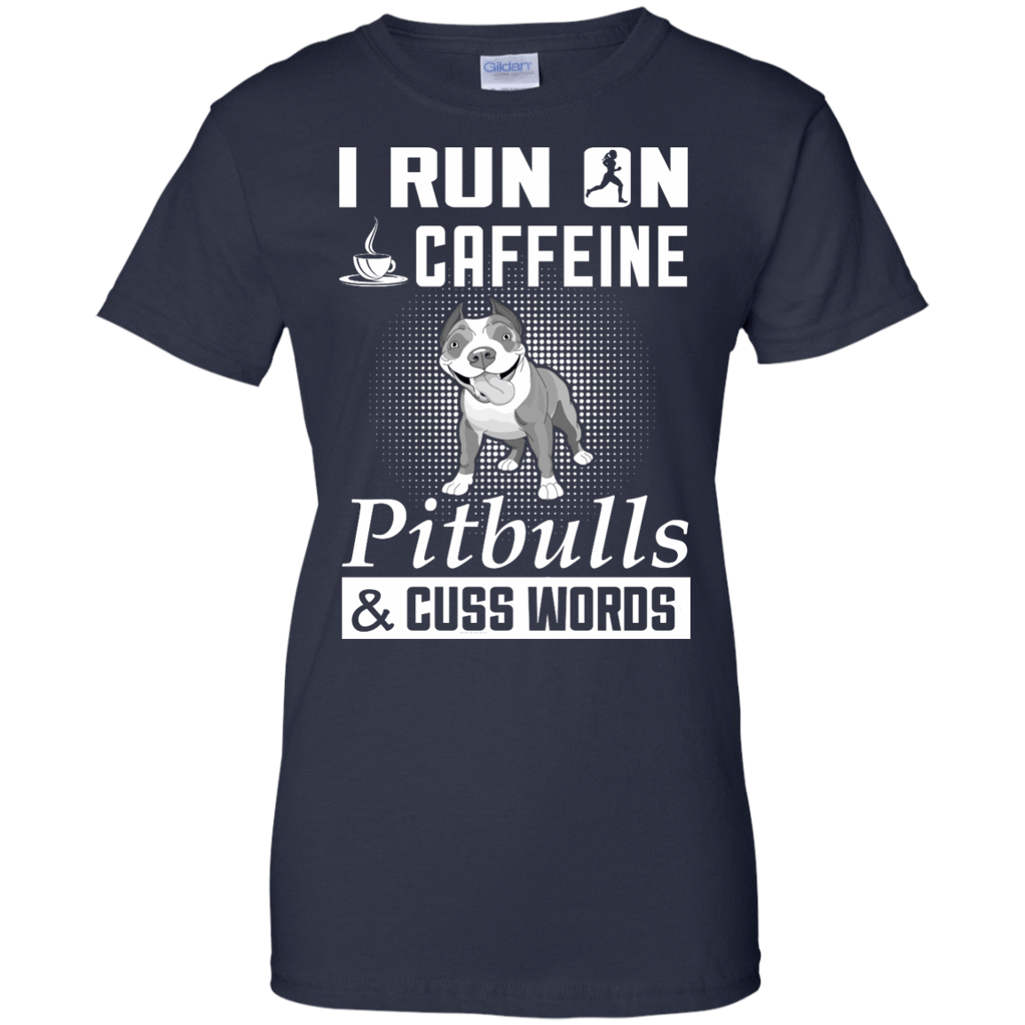I Run On Caffeine Pitbulls And Cuss Words-T-Shirt & Hoodie-Women's T-Shirt-Navy