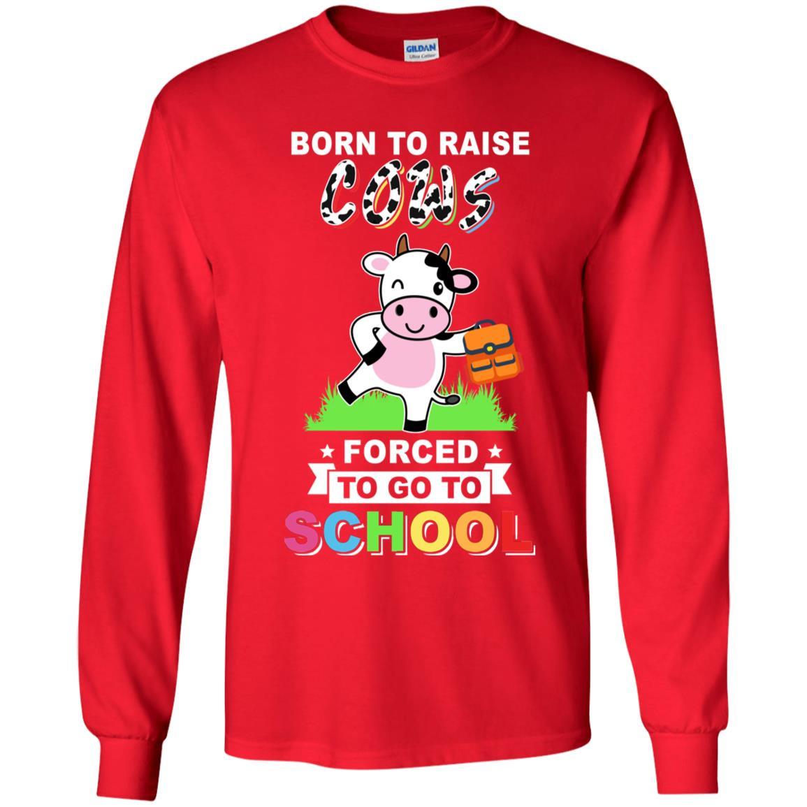 Born To Raise Cow Forced To Go To School Youth-Youth Shirt-Youth Long Sleeve T-Shirt-Red