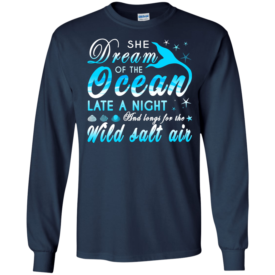 She Dream Of The Ocean Late Night And Longs For The Wild Salt Air-T-Shirt & Hoodie-Long Sleeve T-Shirt-Navy
