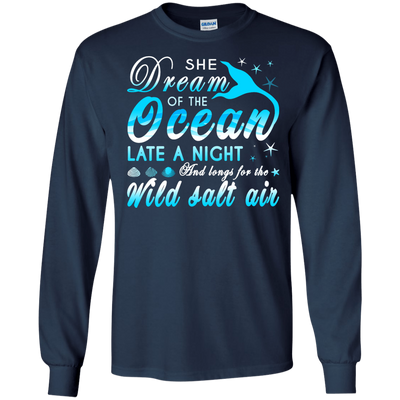 She Dream Of The Ocean Late Night And Longs For The Wild Salt Air-T-Shirt & Hoodie-Long Sleeve T-Shirt-Navy