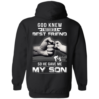 God Knew I Needed A Best Friend So He Gave My Son-T-Shirt & Hoodie-Pullover Hoodie-Black