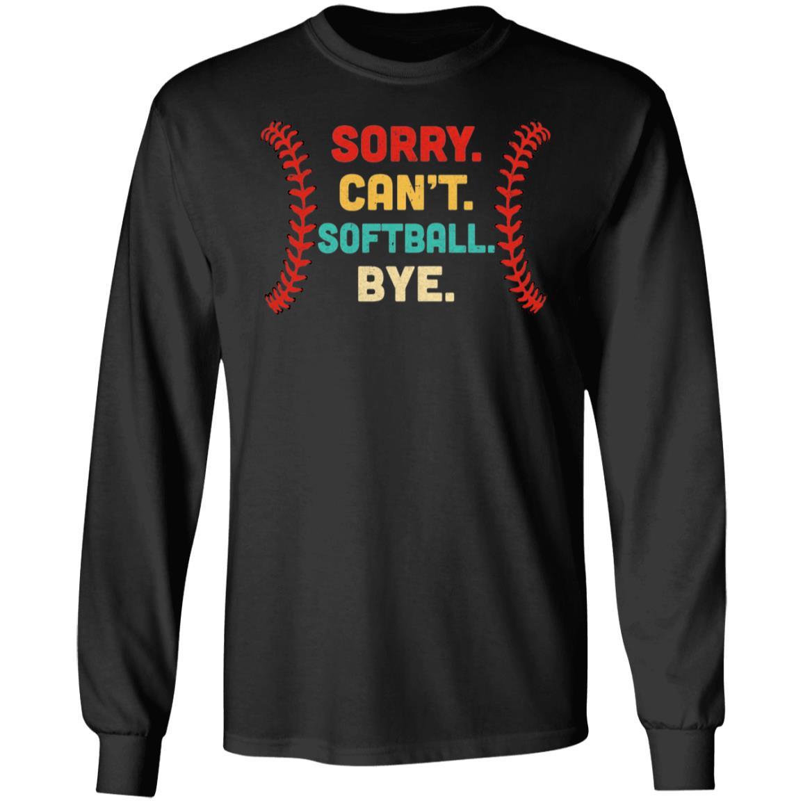 Sorry Can't Softball Bye Cool Softball Lovers Vintage Gift-T-Shirt & Hoodie-Long Sleeve T-Shirt-Black