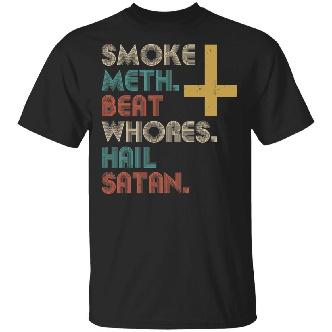 Smoke Meth Beat Whores Hail Satan Vintage