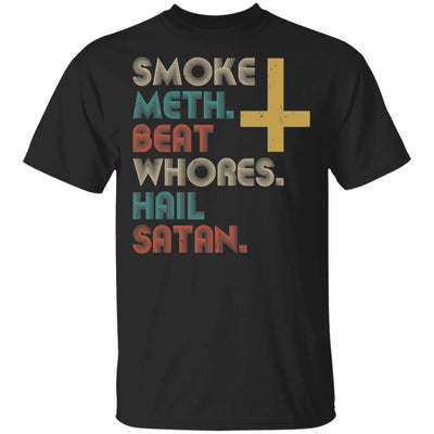 Smoke Meth Beat Whores Hail Satan Vintage-T-Shirt & Hoodie-Classic T-Shirt-Black