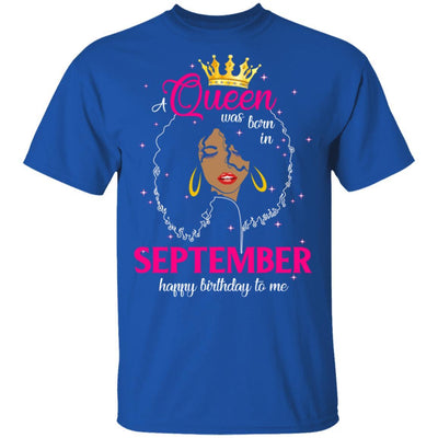 Cool A Queen Was Born In September Happy Birthday To Me Gifts-T-Shirt & Tank Top-Classic T-Shirt-Royal