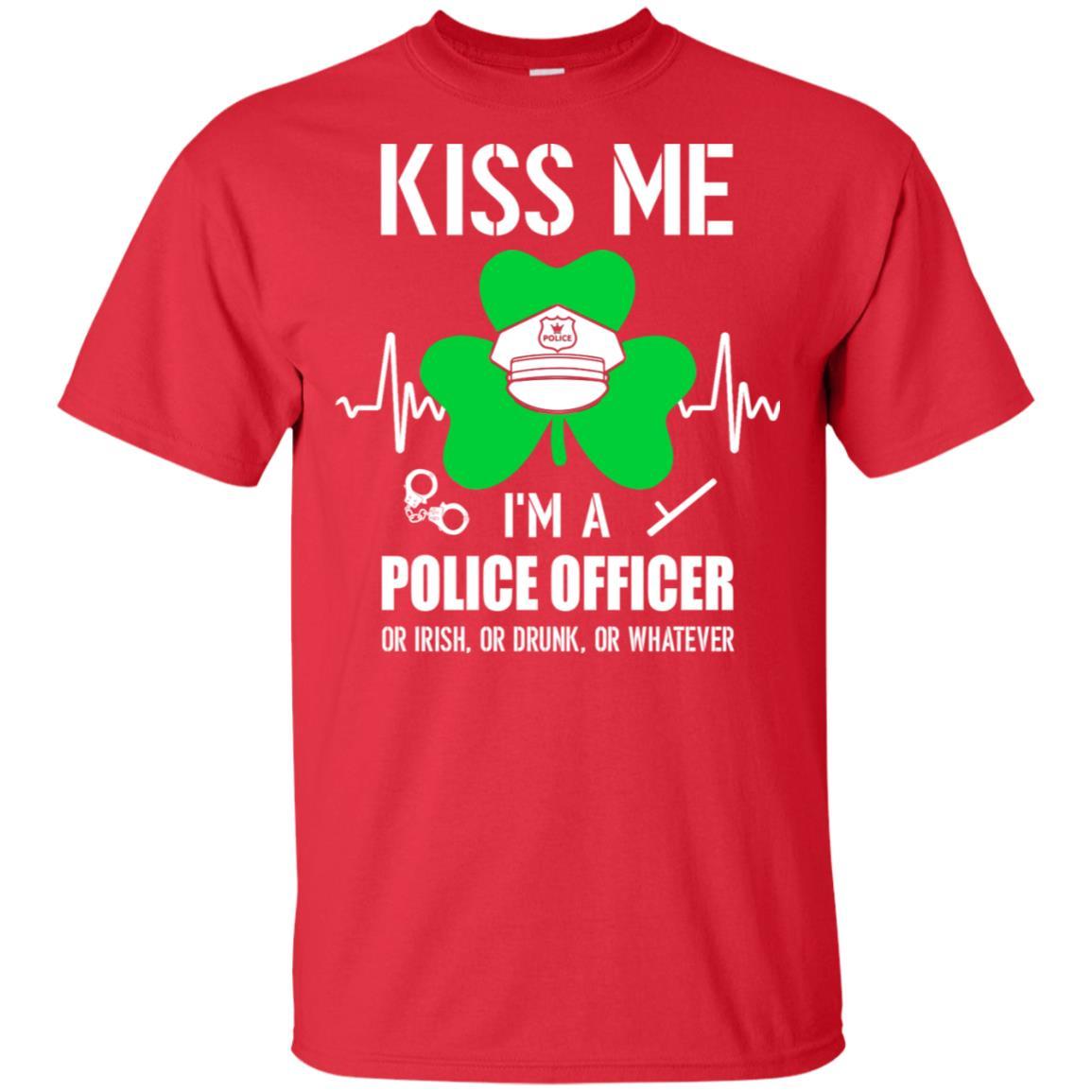 Kiss Me Im A Police Officer On Irish Or Drunk Or Whatever-T-Shirt & Hoodie-Classic T-Shirt-Red