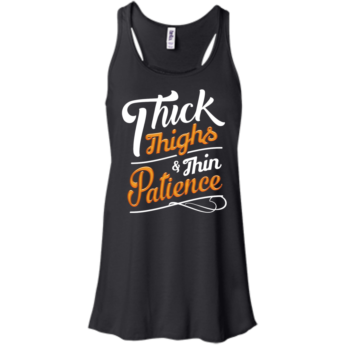 Thick Thighs Thin Patience-T-Shirt & Hoodie-Women's Flowy Racerback Tank-Black