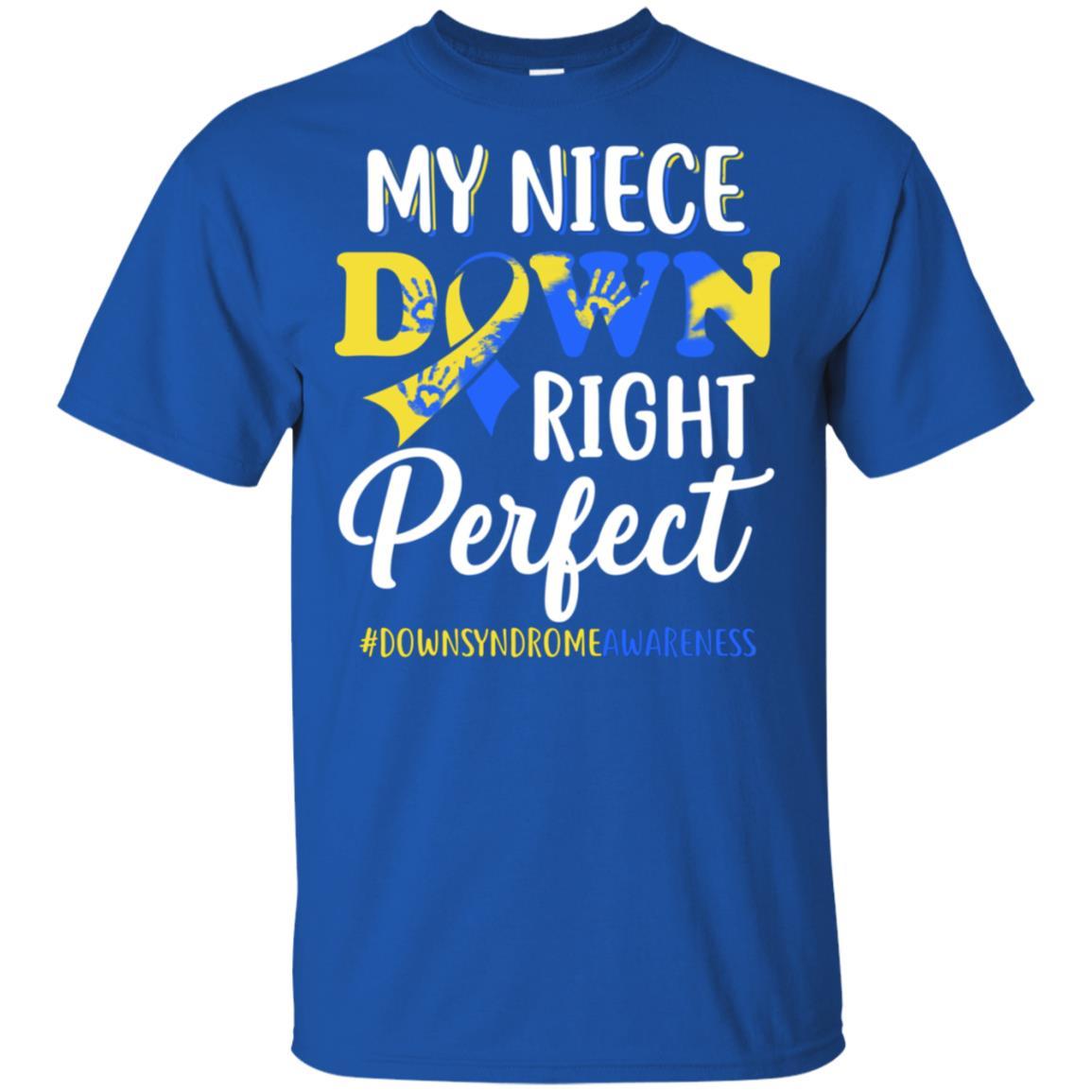 My Niece Down Syndrome Awareness Down Right Perfect-T-Shirt & Hoodie-Classic T-Shirt-Royal