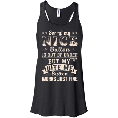 Sorry My Nice Button Is Out Of Order-T-Shirt & Hoodie-Women's Flowy Racerback Tank-Black