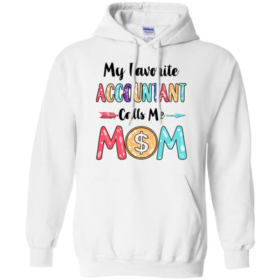 My Favorite Accountant Calls Me Mom Mothers Day Gift-T-Shirt & Hoodie-Pullover Hoodie-White