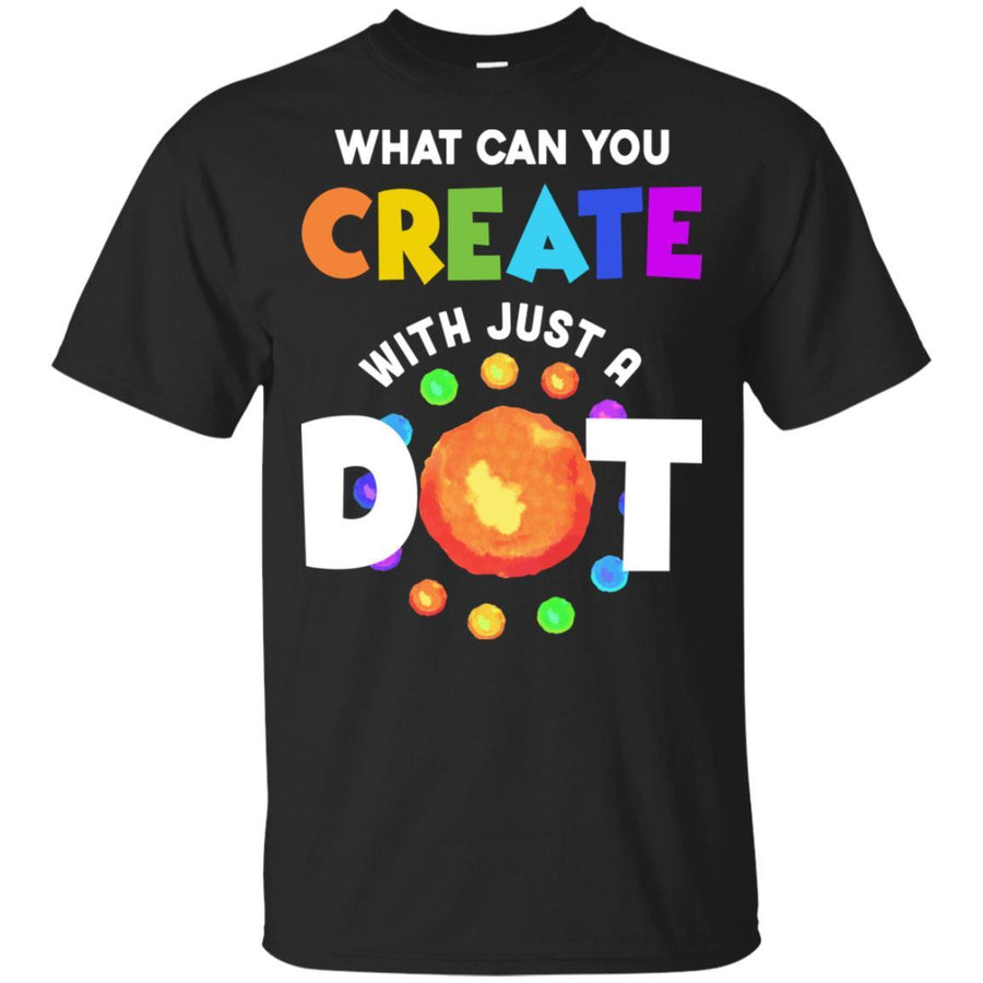 Happy The Dot Day 2021 What Can You Creat With Just A Dot-T-Shirt & Hoodie-Classic T-Shirt-Black