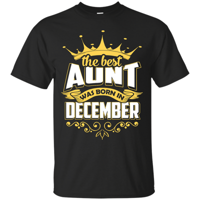 The Best Aunt Was Born In December-T-Shirt & Hoodie-Classic T-Shirt-Black