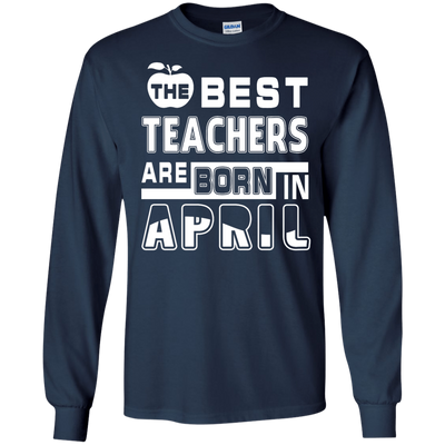 The Best Teachers Are Born In April-T-Shirt & Hoodie-Long Sleeve T-Shirt-Navy